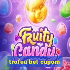 trofeu bet cupom